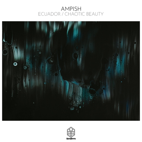 AMPISH - Ecuador - Chaotic Beauty